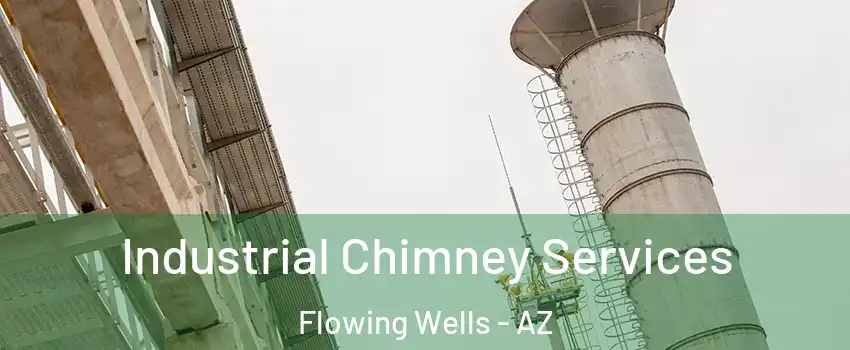  Industrial Chimney Services Flowing Wells - AZ